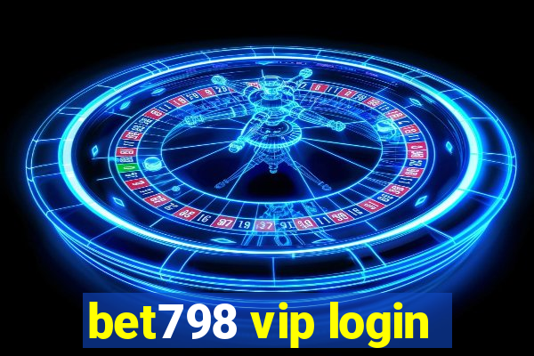 bet798 vip login